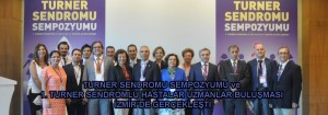 “Turner Sendromu Sempozyumu” ve “1. Turner Sendromlu Hastalar, Aileleri ve Uzmanlar buluşması” 12-13 Eylül 2015 tarihlerinde İzmir Wyndham Özdilek Otel’de gerçekleştirildi.